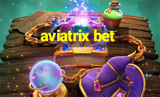 aviatrix bet