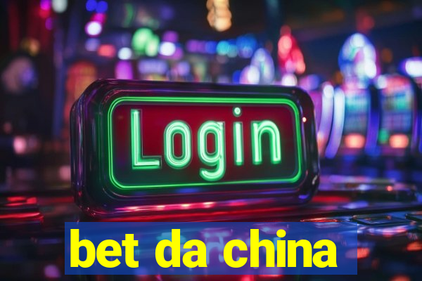 bet da china