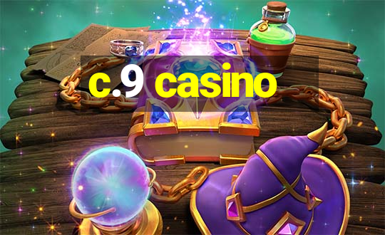 c.9 casino