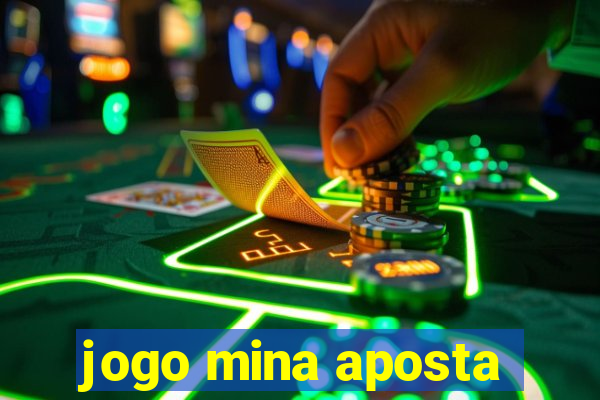 jogo mina aposta