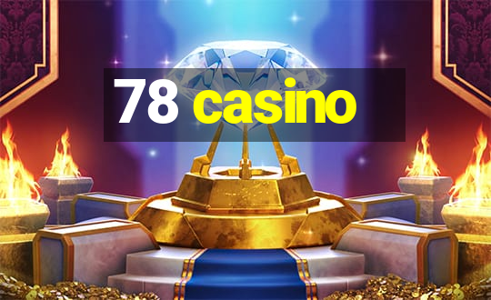 78 casino