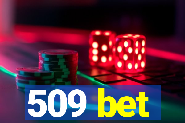 509 bet