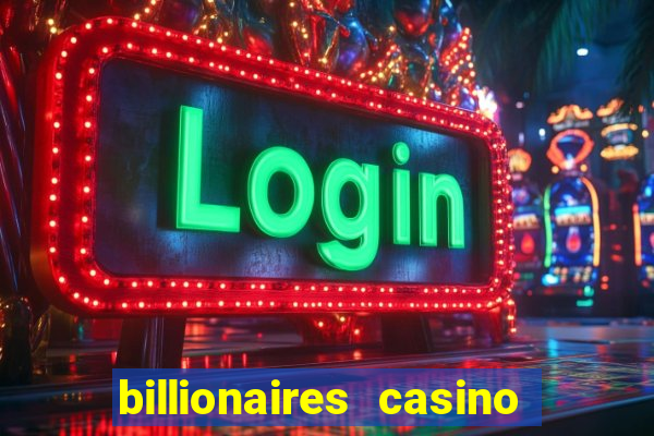 billionaires casino free chips