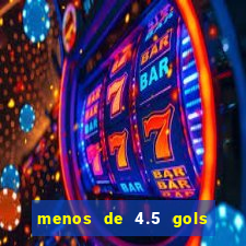 menos de 4.5 gols o que significa