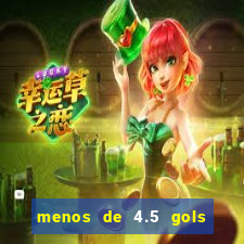 menos de 4.5 gols o que significa