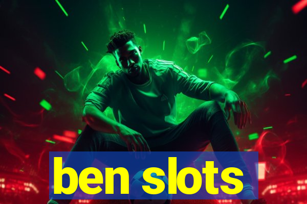 ben slots