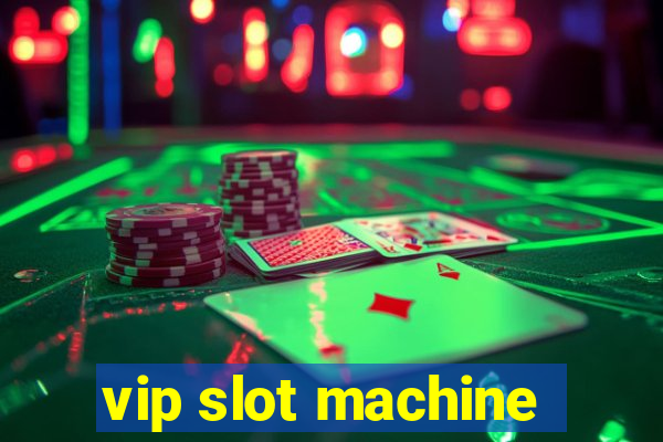 vip slot machine