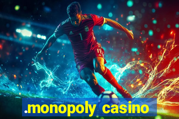 .monopoly casino