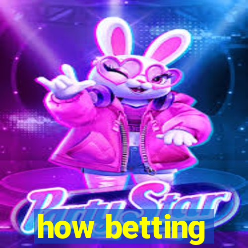 how betting