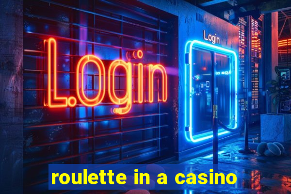 roulette in a casino