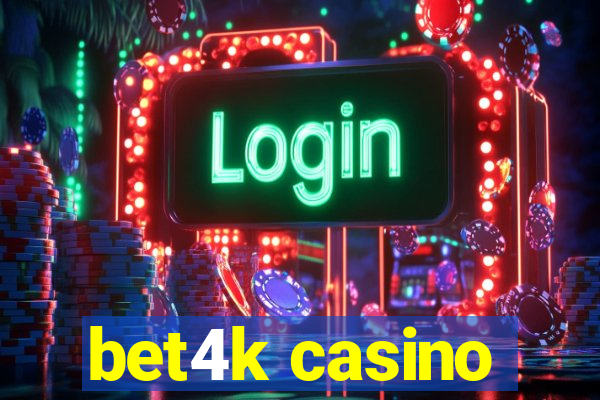 bet4k casino