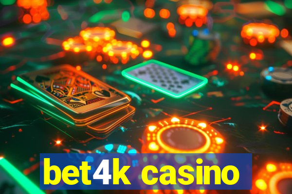 bet4k casino