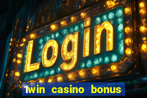 1win casino bonus how to use