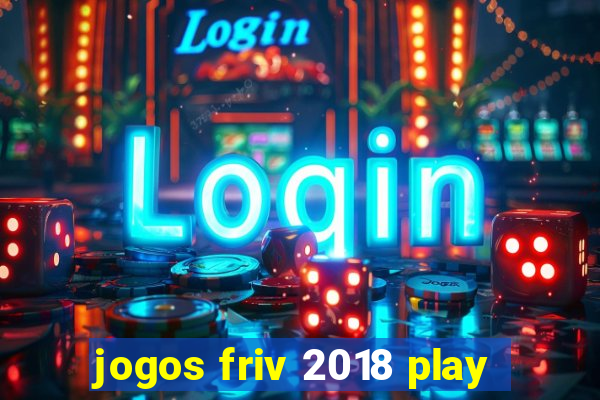 jogos friv 2018 play