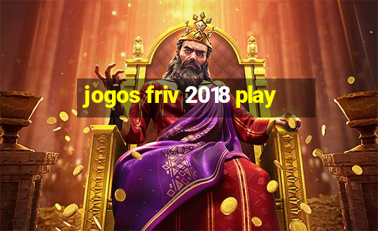 jogos friv 2018 play