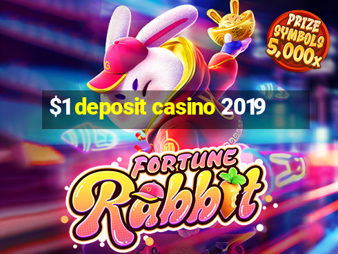 $1 deposit casino 2019