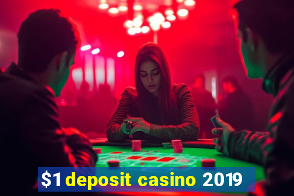 $1 deposit casino 2019