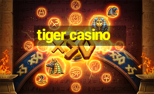 tiger casino