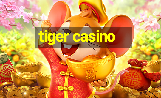 tiger casino