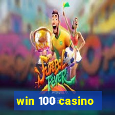 win 100 casino