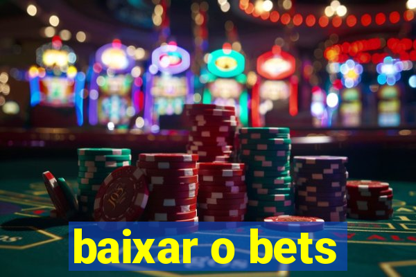 baixar o bets