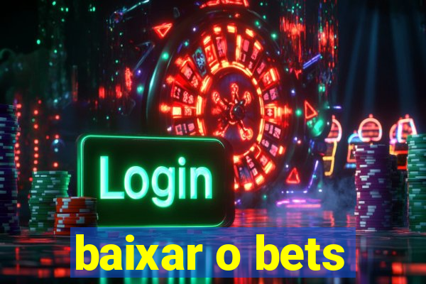 baixar o bets