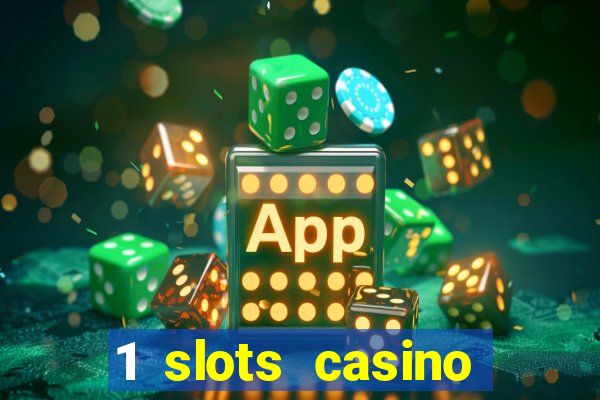 1 slots casino официальный сайт