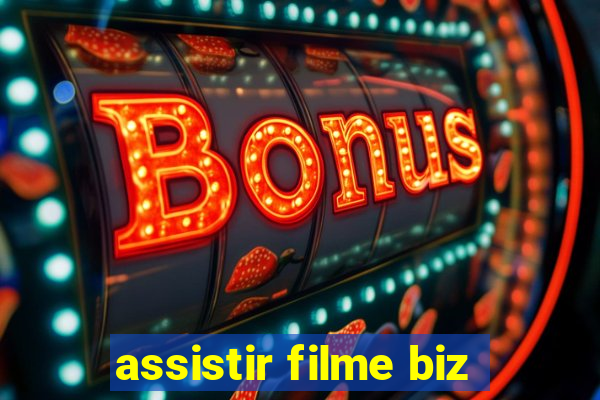 assistir filme biz