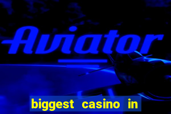 biggest casino in the united states