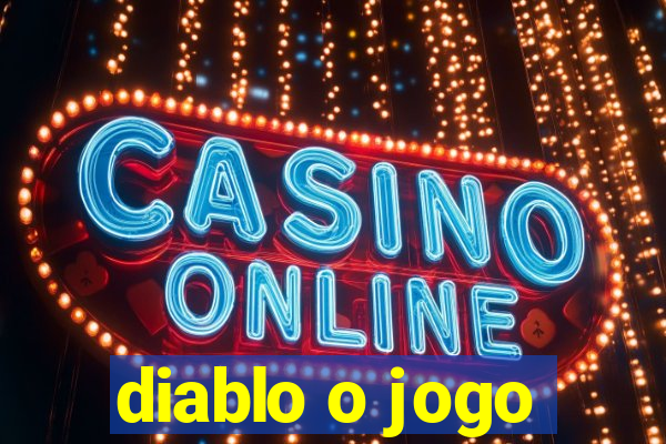 diablo o jogo