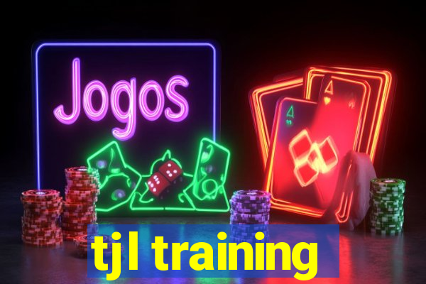 tjl training