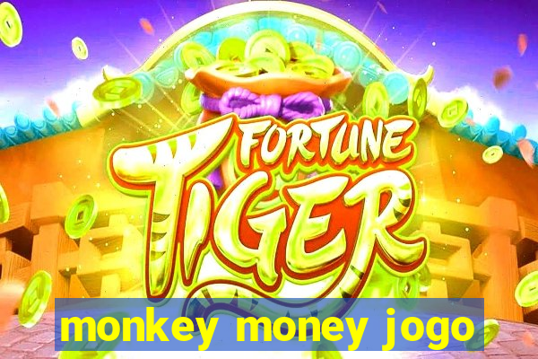 monkey money jogo