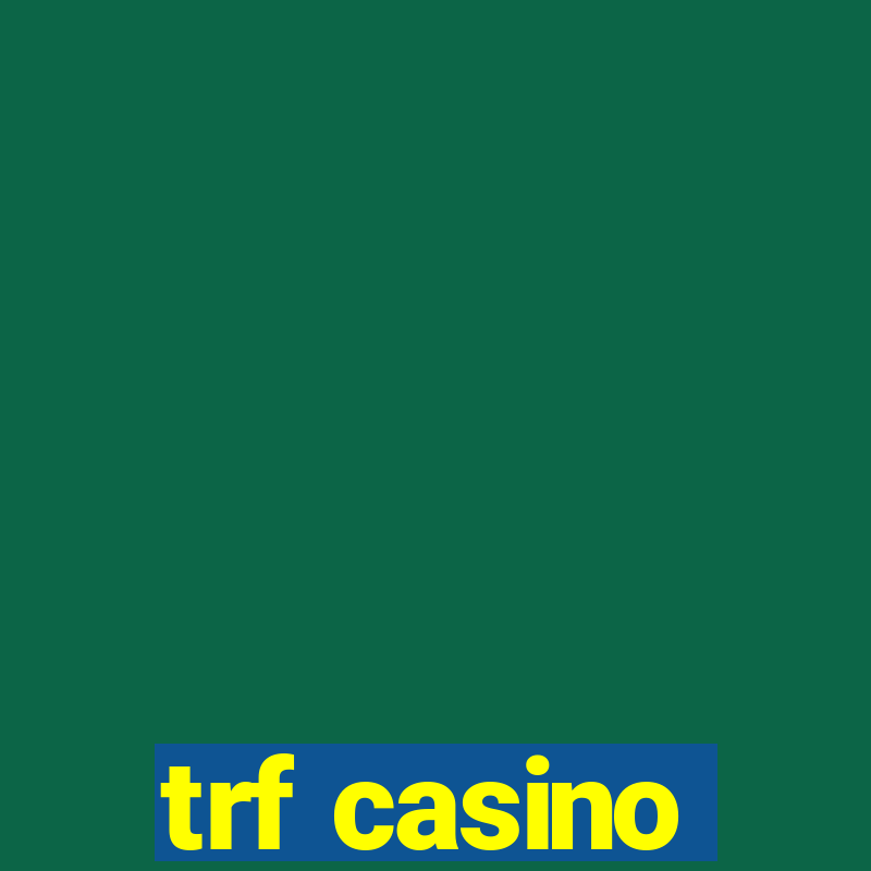 trf casino