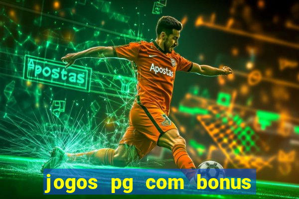 jogos pg com bonus de cadastro