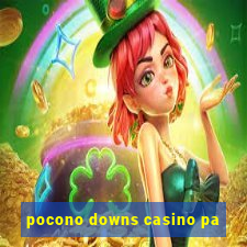 pocono downs casino pa