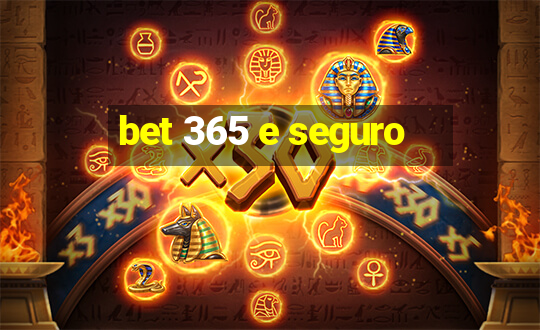 bet 365 e seguro