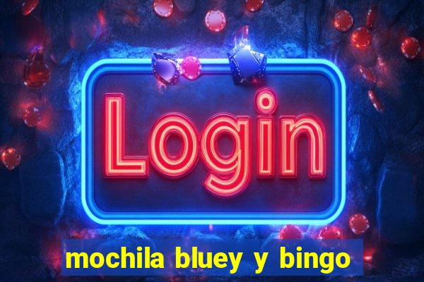 mochila bluey y bingo