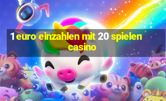 1 euro einzahlen mit 20 spielen casino