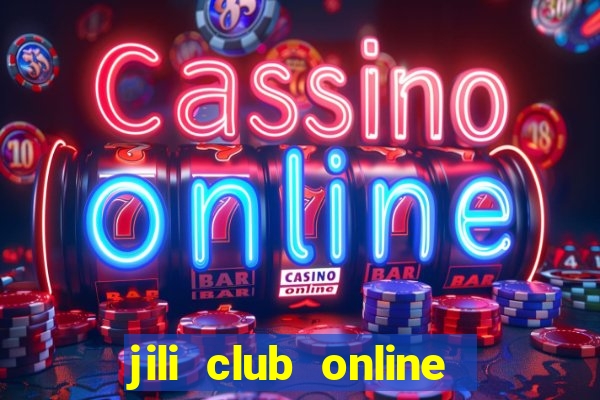 jili club online casino slots