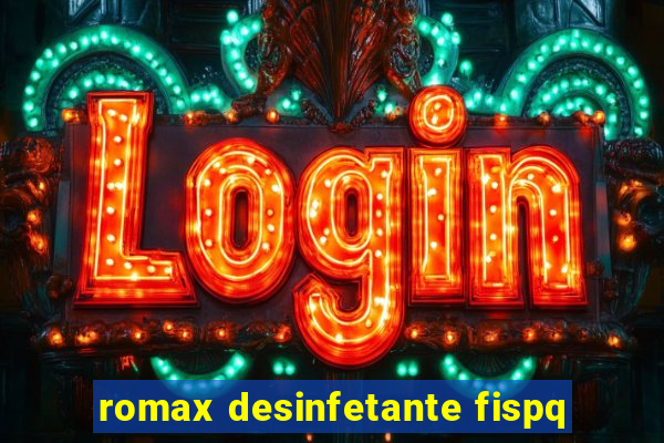 romax desinfetante fispq