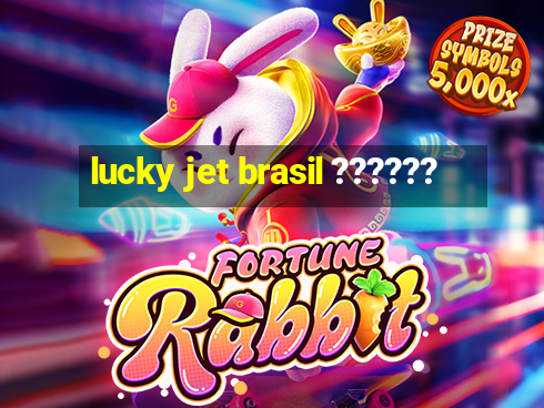 lucky jet brasil ??????