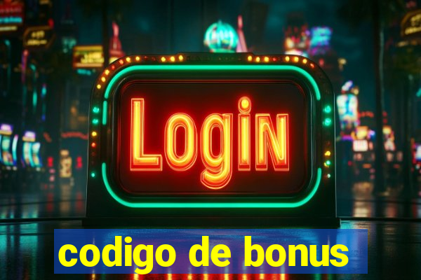 codigo de bonus