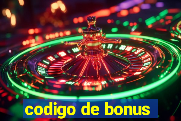 codigo de bonus