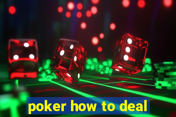 poker how to deal