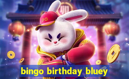 bingo birthday bluey