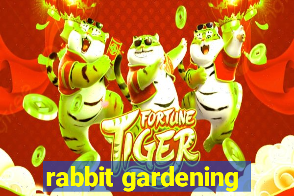 rabbit gardening