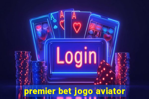 premier bet jogo aviator