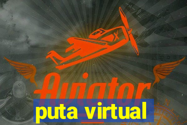 puta virtual