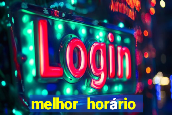 melhor horário para jogar fortune tiger madrugada