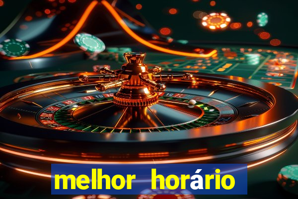 melhor horário para jogar fortune tiger madrugada